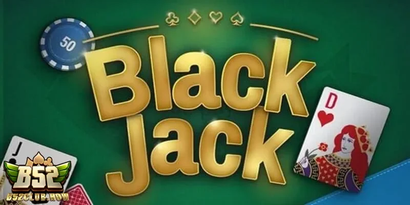Tìm hiểu cách chơi bài blackjack là gì và điều cần lưu ý khi tham gia